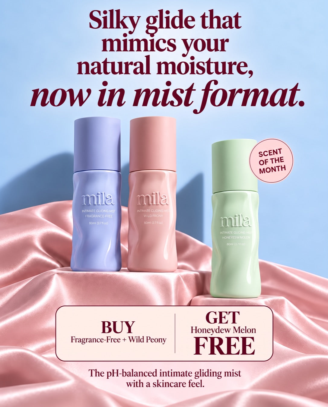 Silky glide that mimics your natural moisture, now in mist format. Buy Fragrance-Free and Wild Peony, get Honeydew Melon free