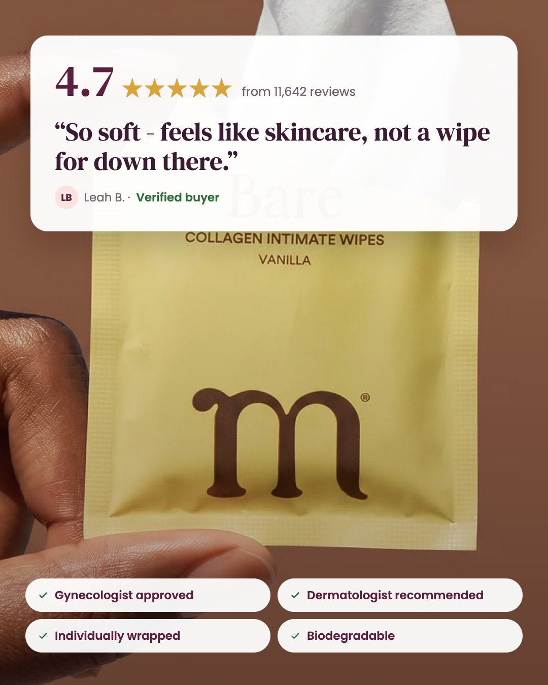 4.7 from 11,642 reviews. So soft - feels like skincare, not a wipe for down there. Leah B., verified buyer